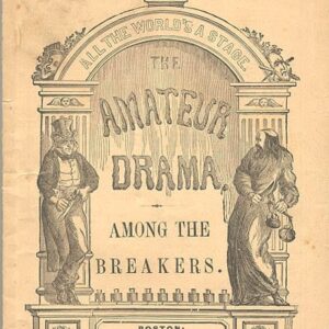 12488. Among the Breakers – A Drama in Two Acts. Boston. 1876.