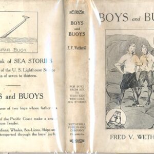 8432c. Wetherill, Fred V., BOYS AND BUOYS. Philadelphia 1928
