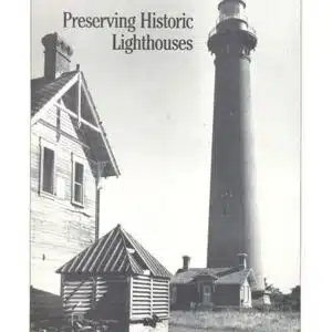 12487. PRESERVING HISTORIC LIGHTHOUSES – An Annotated Bibliography. 1989