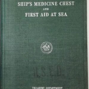 2425. Treasury Department. United States Public Health Service. THE SHIP’S MEDICINE CHEST AND FIRST AID AT SEA. Wash. 1929.