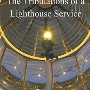 1914. Estrada, Eduardo J. Tribulations Of A Lighthouse Service: A Story Of The Lighthouses Of Ecuador. Self. 2016