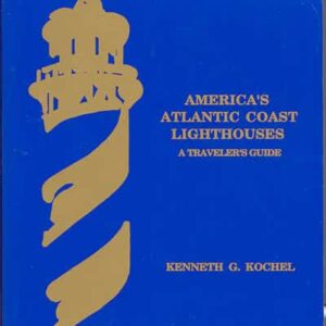 1196. Kochel, Kenneth G., AMERICA’S ATLANTIC COAST LIGHTHOUSES – A Traveler’s Guide. Clearwater. 1994.