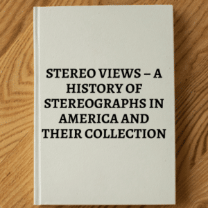 21387b. Darrah, William Culp. STEREO VIEWS – A HISTORY OF STEREOGRAPHS IN AMERICA AND THEIR COLLECTION