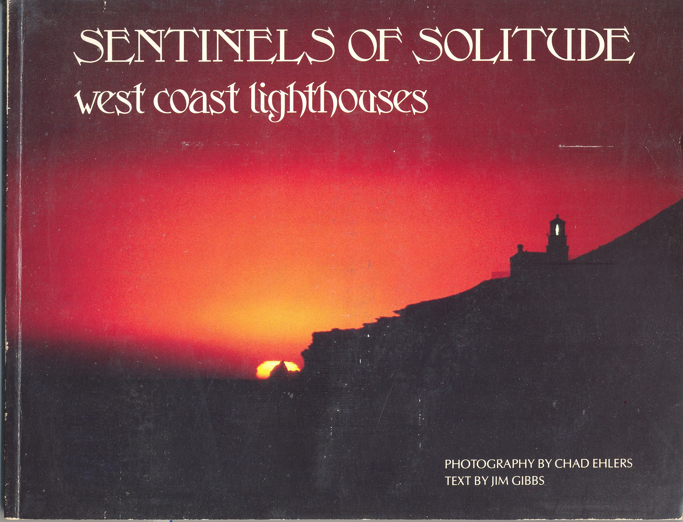 6435. Ehlers, Chad & Gibbs, Jim. SENTINELS OF SOLITUDE – WEST COAST LIGHTHOUSES. Portland, OR. 1981.