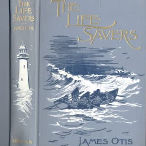 4342a. Otis, James. THE LIFE SAVERS. A Story of the United States Life-Saving Service. New York. 1899. 1st. 327 p.