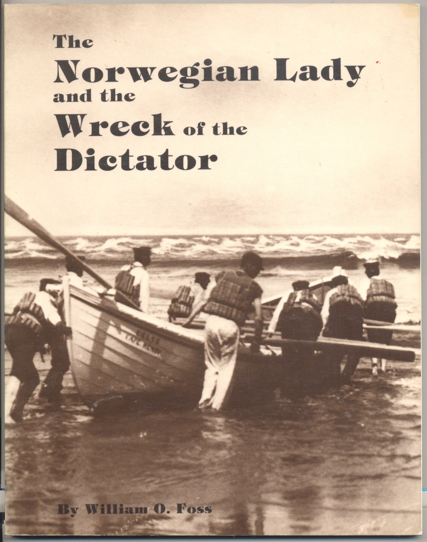 9202b. Foss, William O., THE NORWEGIAN LADY AND THE WRECK OF THE DICTATOR. Norfolk, Va. 1977