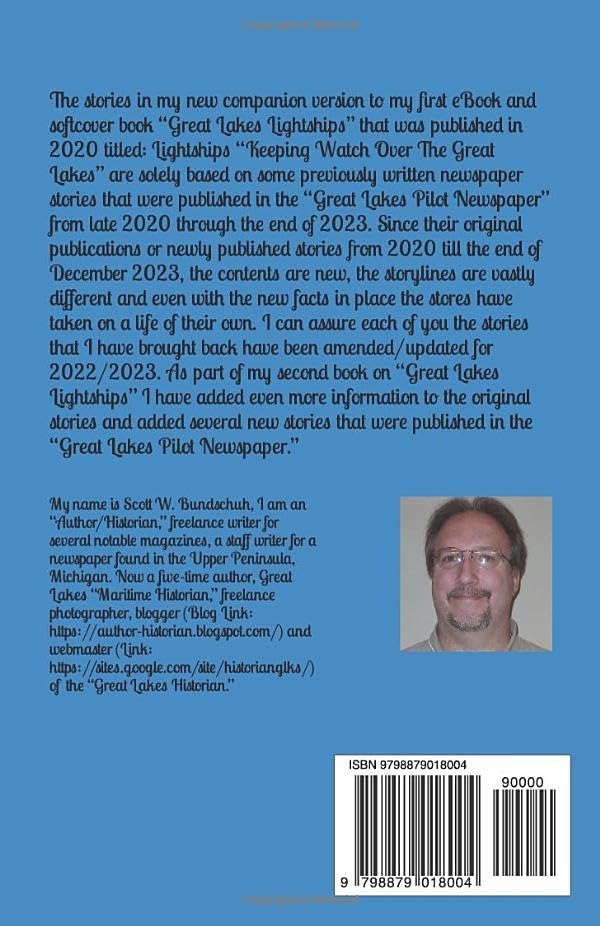 34014. Bundschuh, Scott Wayne. Great Lakes Lightships: “Keeping Watch from Green Bay through the Straits of Mackinac and into Lake Huron.” 2024. Self published. 384p. Soft wraps. - Image 2