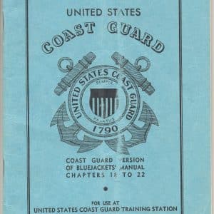 6279t. na. United States Coast Guard Bluejackets’ Manual, 1942. Chapters 18 to 22. 48p. Soft wraps.
